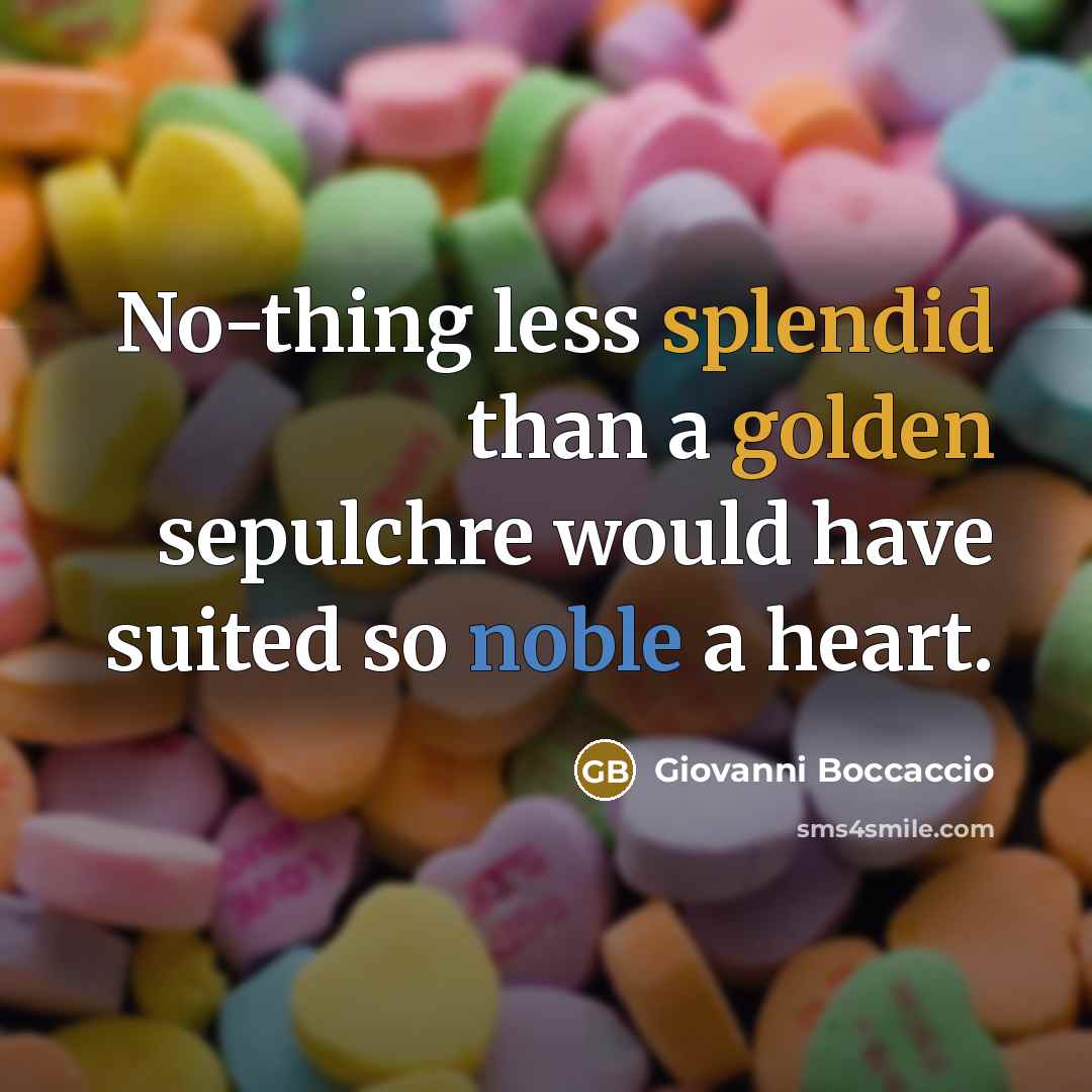 “No-thing less splendid than a golden sepulchre would have suited…” quote by Giovanni Boccaccio