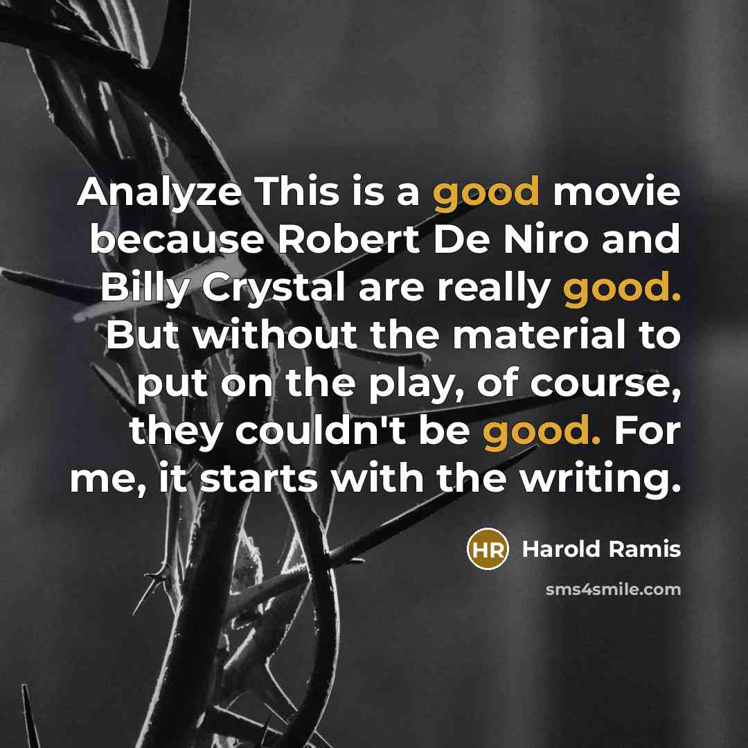 “Analyze This is a good movie because Robert De Niro…” quote by Harold Ramis