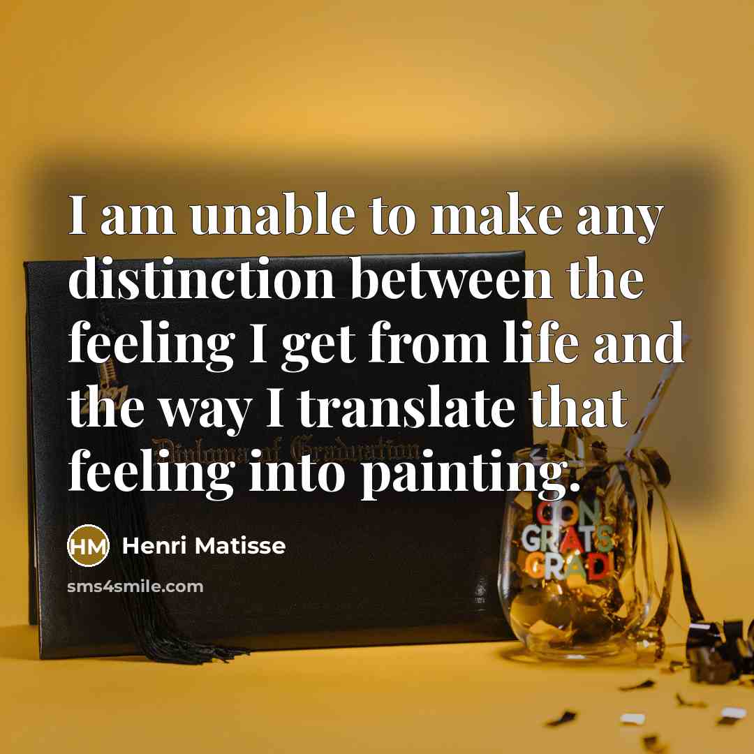 “I am unable to make any distinction between the feeling…” quote by Henri Matisse