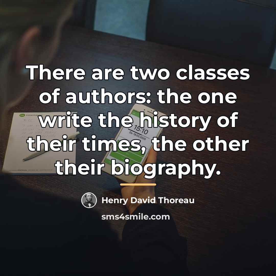 “There are two classes of authors: the one write the…” quote by Henry David Thoreau
