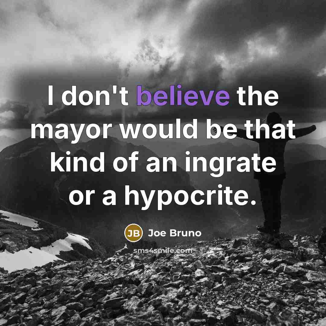 “I don't believe the mayor would be that kind of…” quote by Joe Bruno