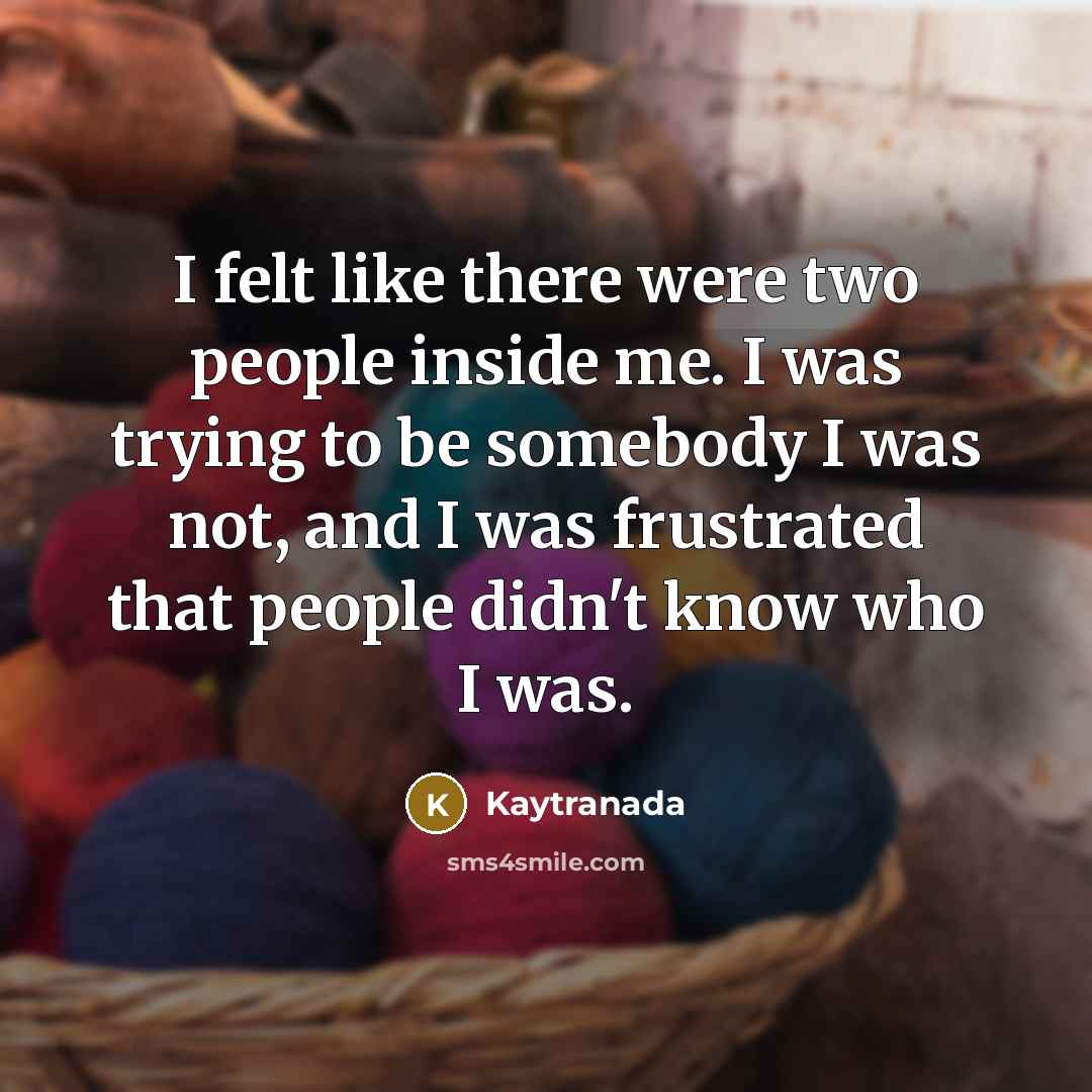 “I felt like there were two people inside me. I…” quote by Kaytranada