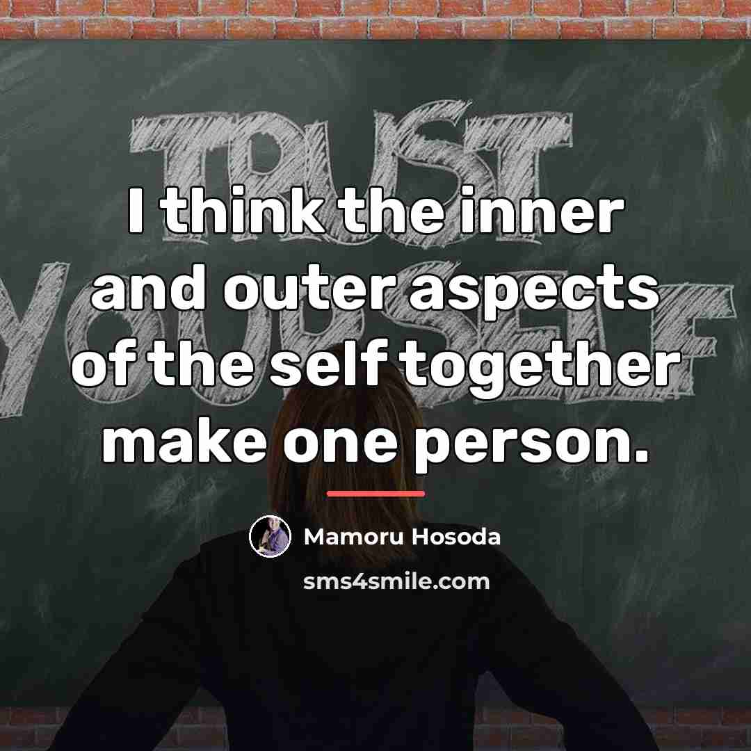 “I think the inner and outer aspects of the self…” quote by Mamoru Hosoda