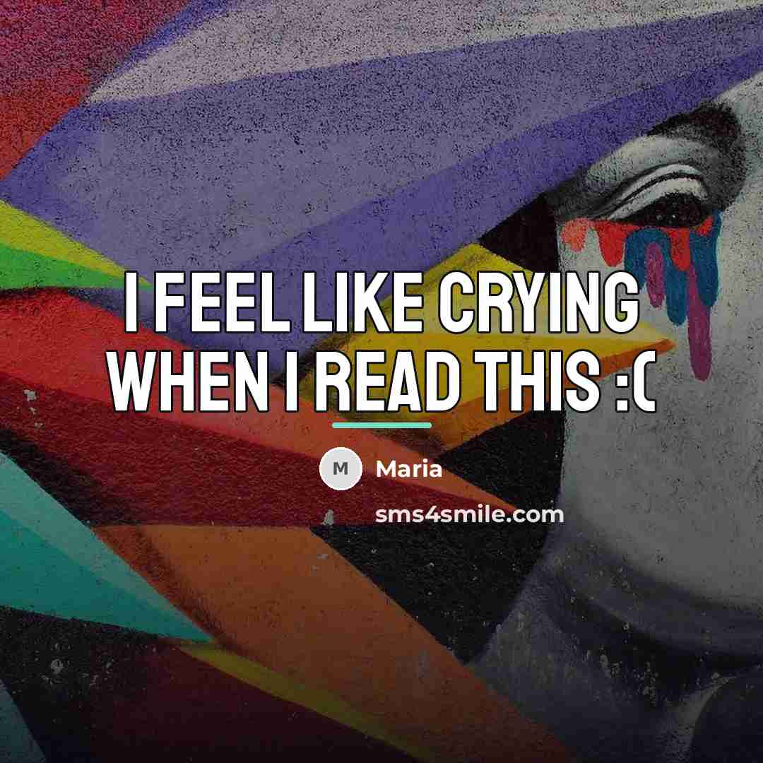“I feel like crying when I read this :(…” quote by Maria