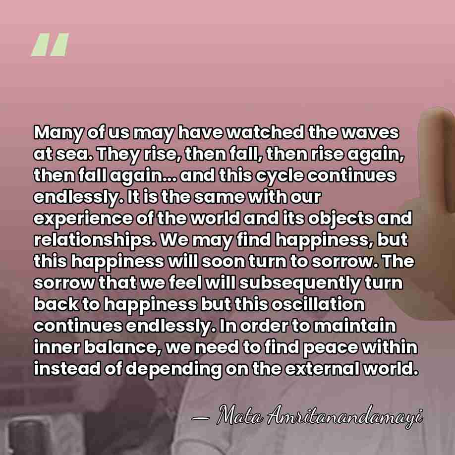 Many of us may have watched the waves at sea. They rise,&hellip; - Mata Amritanandamayi