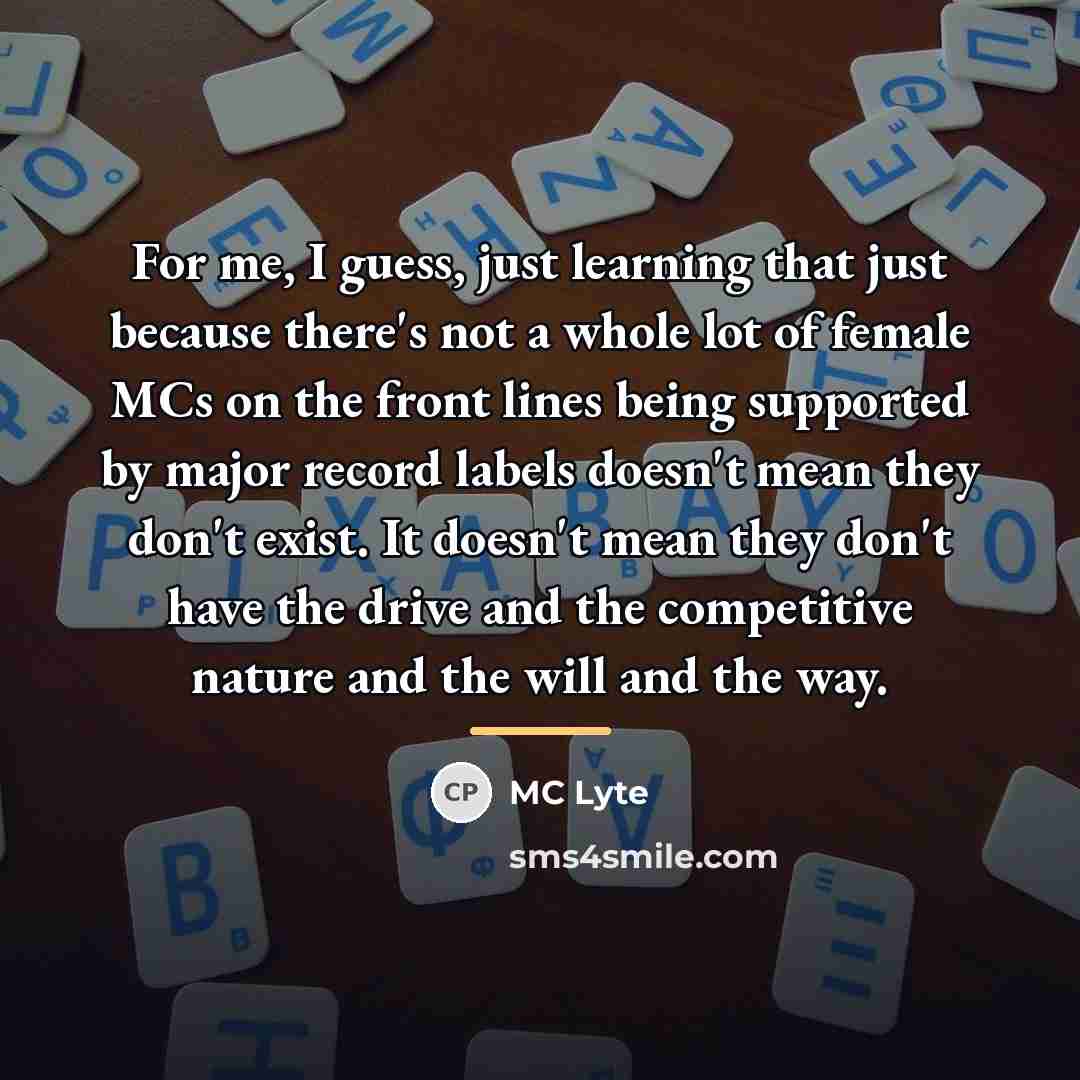 “For me, I guess, just learning that just because there's…” quote by MC Lyte
