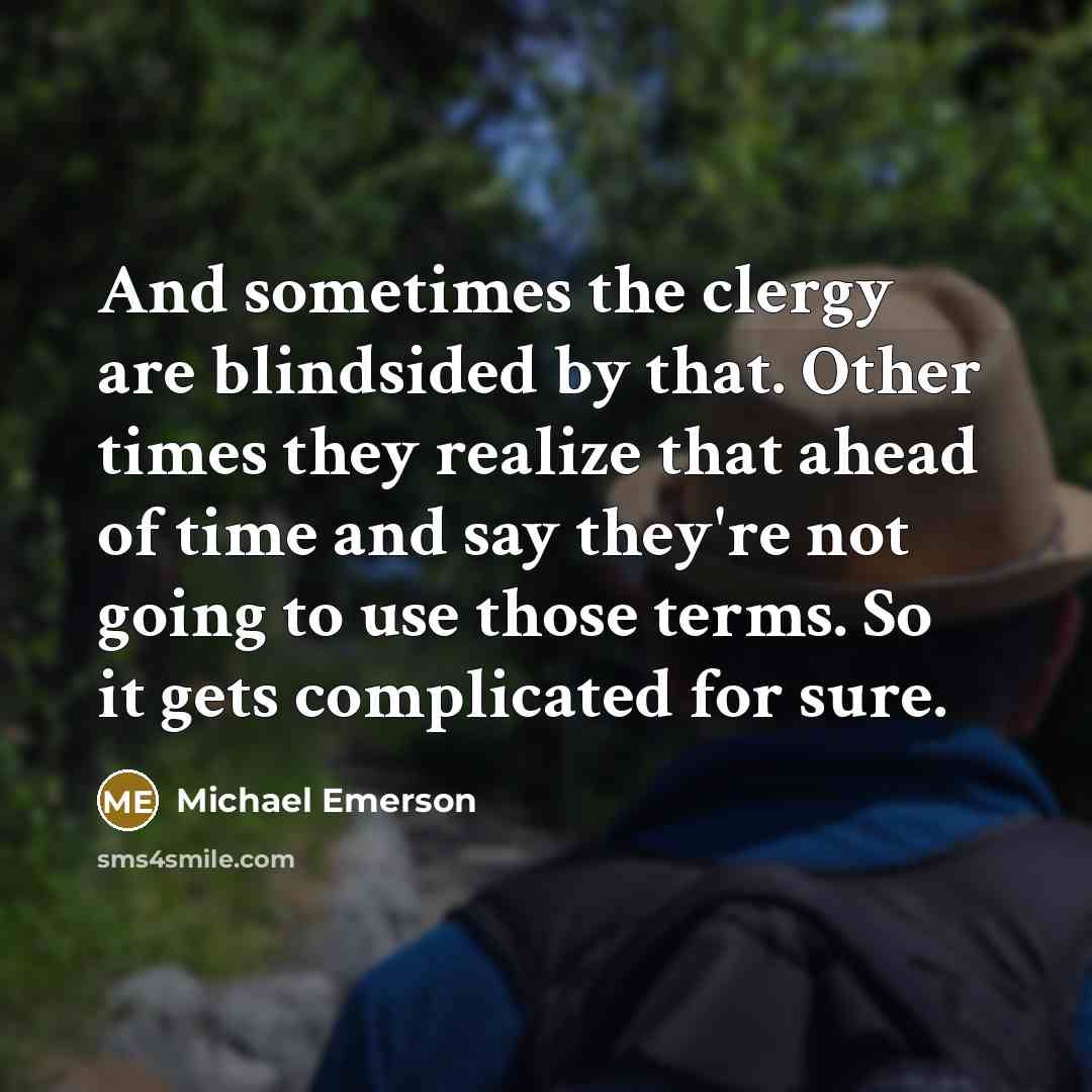 “And sometimes the clergy are blindsided by that. Other times…” quote by Michael Emerson