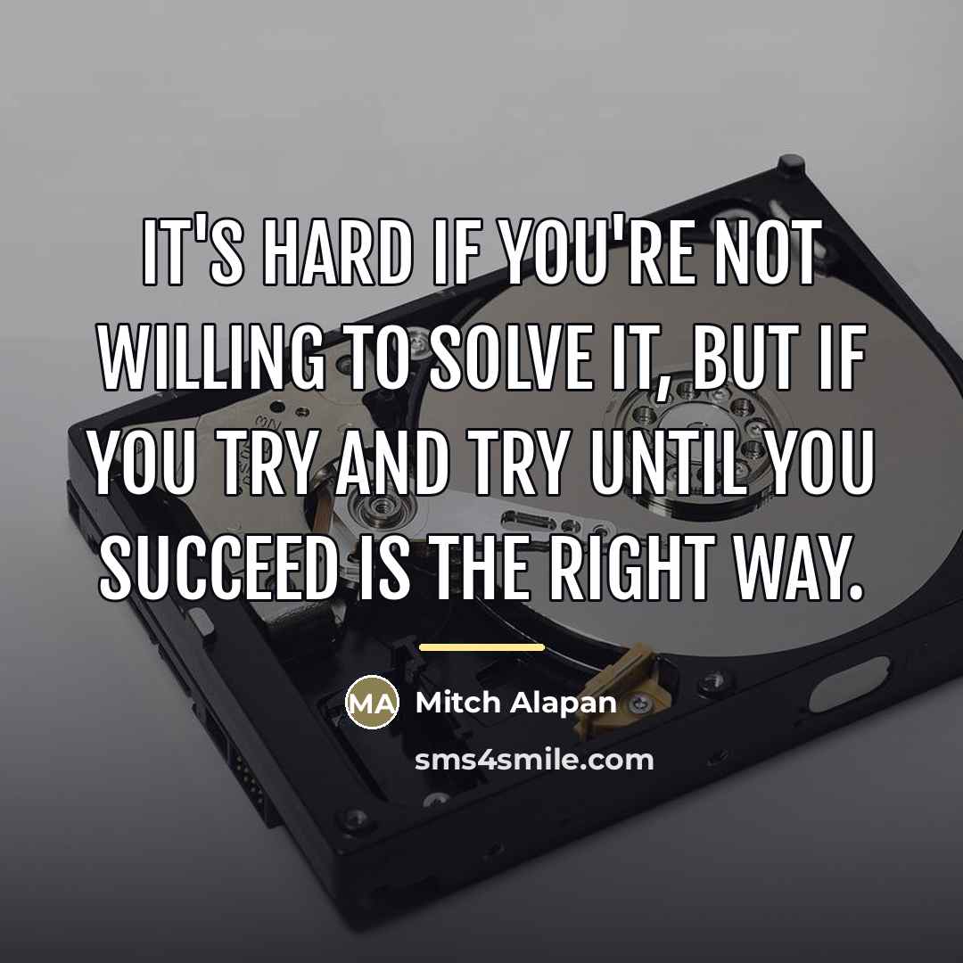“It's hard if you're not willing to solve it, but…” quote by Mitch Alapan