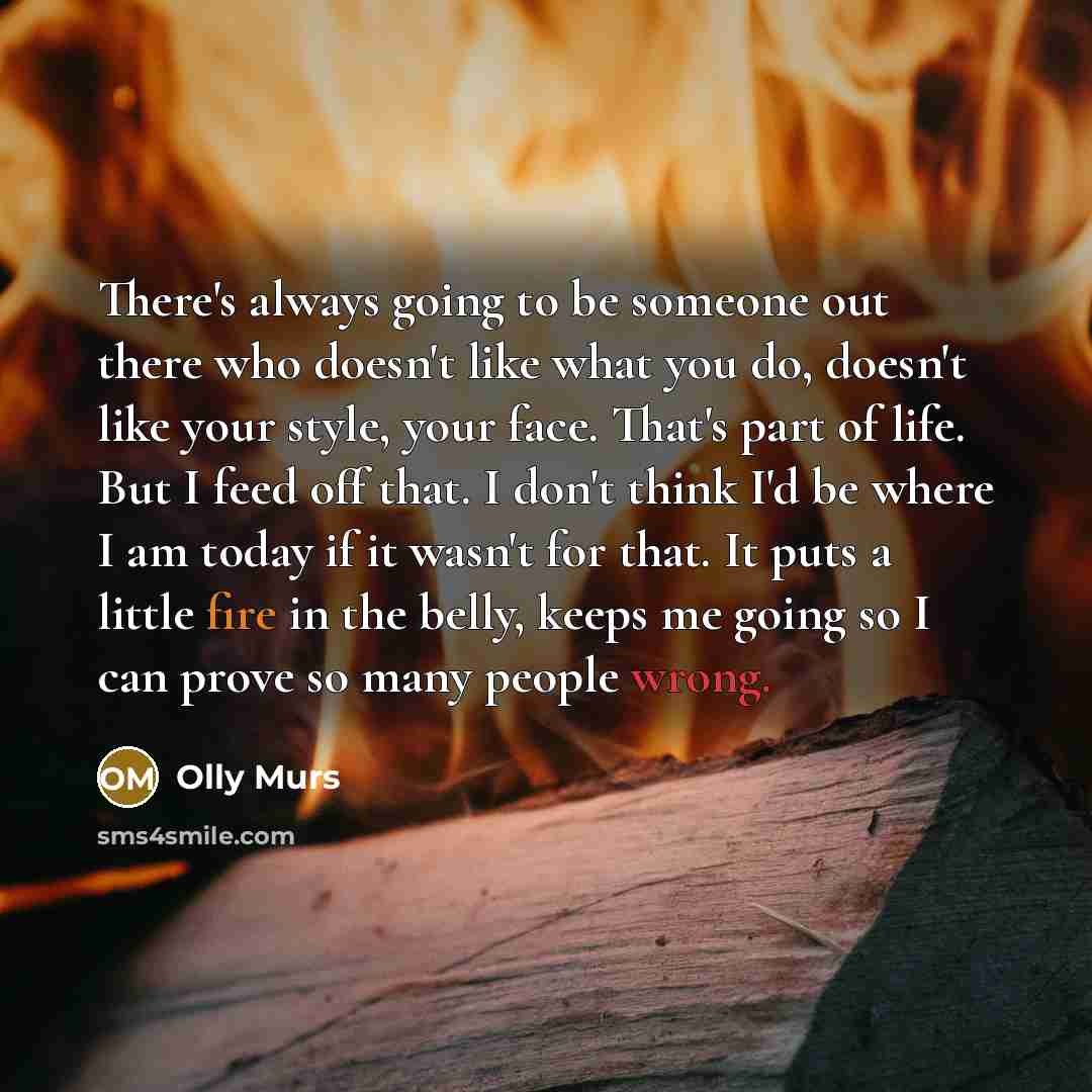 “There's always going to be someone out there who doesn't…” quote by Olly Murs