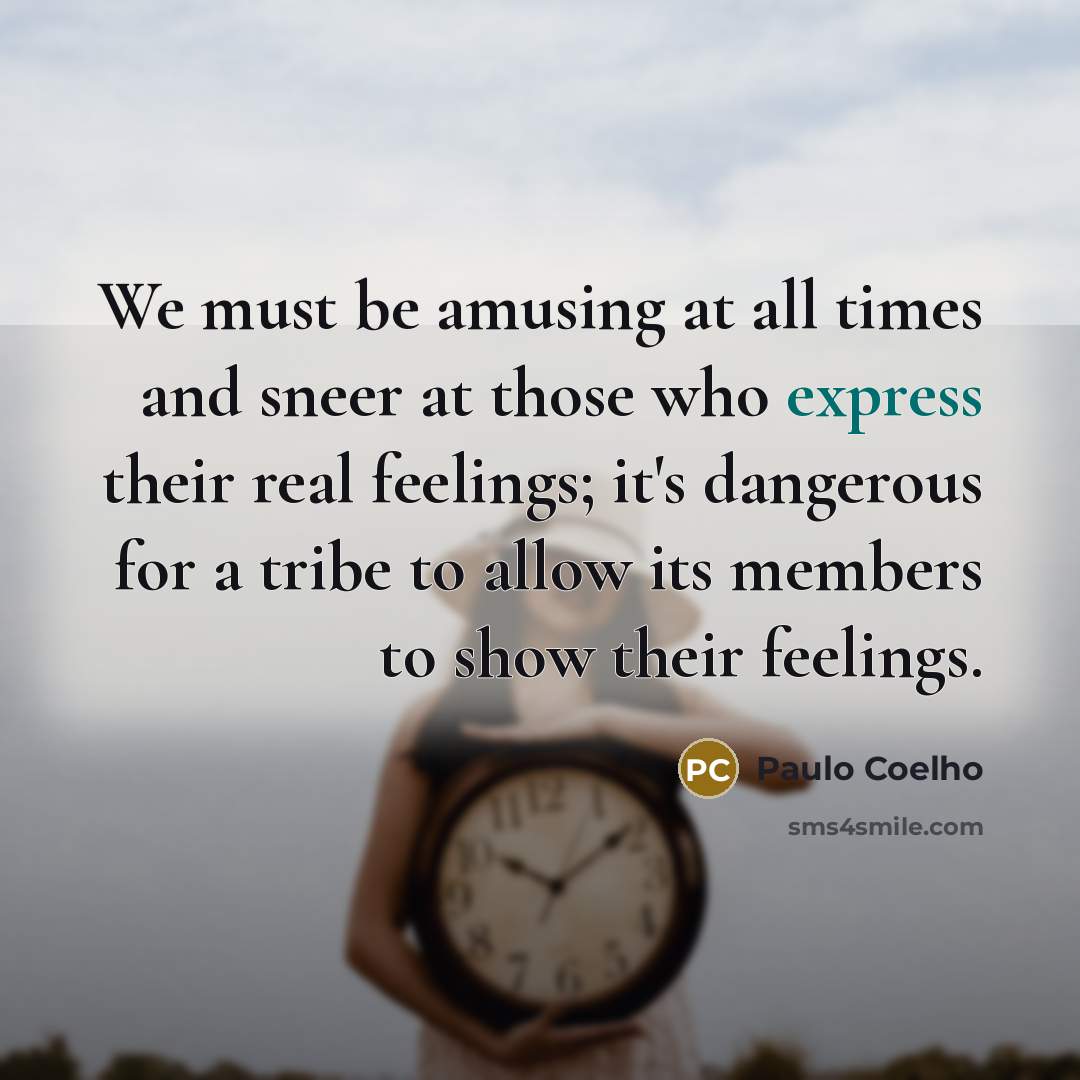 “We must be amusing at all times and sneer at…” quote by Paulo Coelho