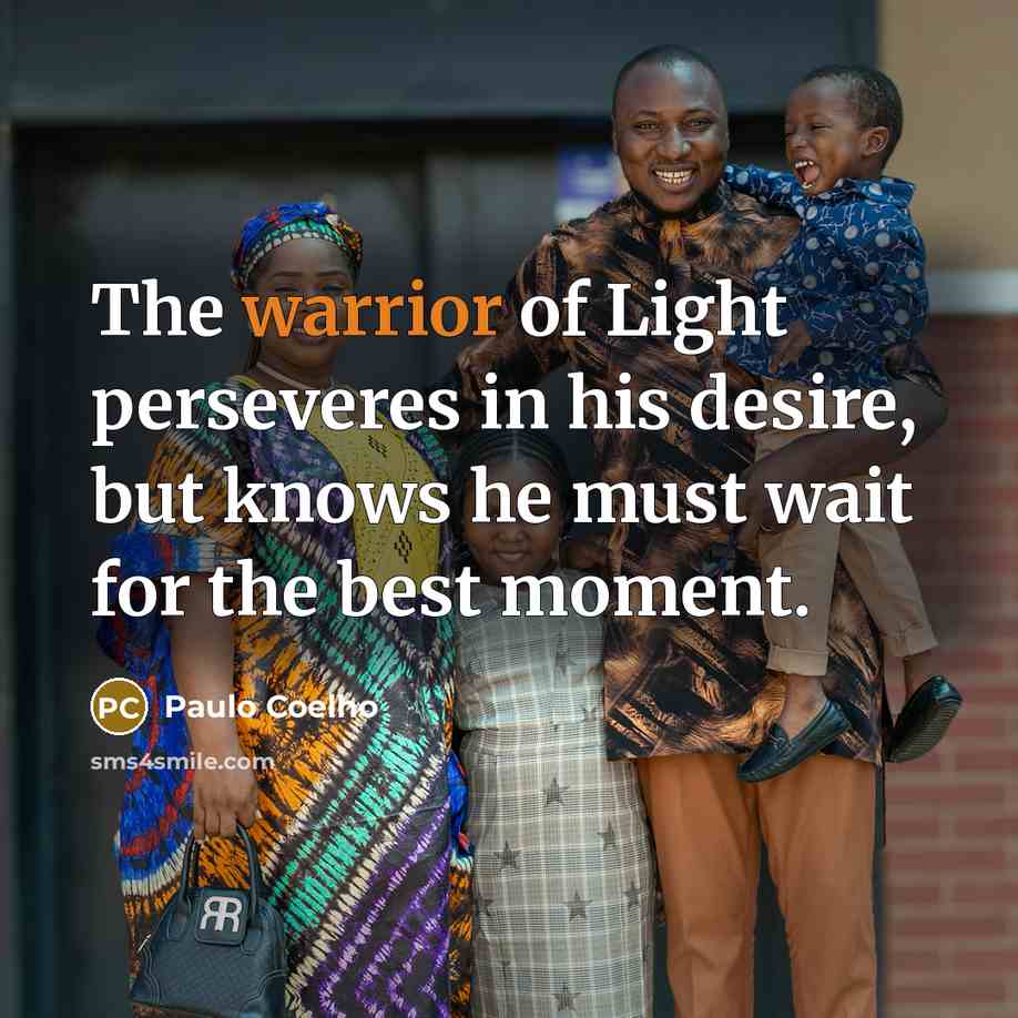 “The warrior of Light perseveres in his desire, but knows…” quote by Paulo Coelho