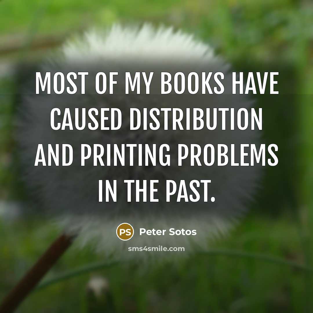 “Most of my books have caused distribution and printing problems…” quote by Peter Sotos
