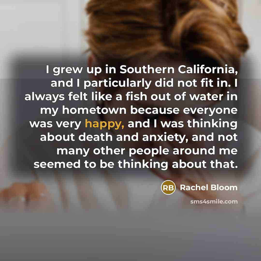 “I grew up in Southern California, and I particularly did…” quote by Rachel Bloom