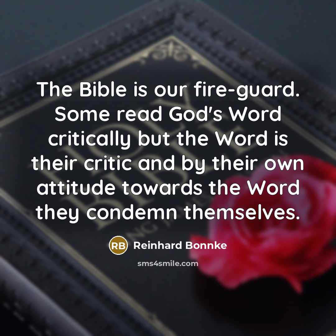 “The Bible is our fire-guard. Some read God's Word critically…” quote by Reinhard Bonnke