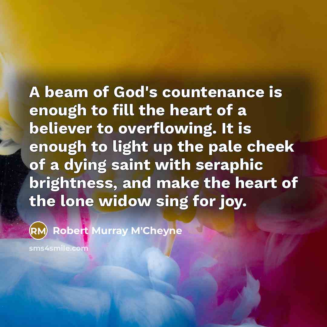 “A beam of God's countenance is enough to fill the…” quote by Robert Murray M'Cheyne