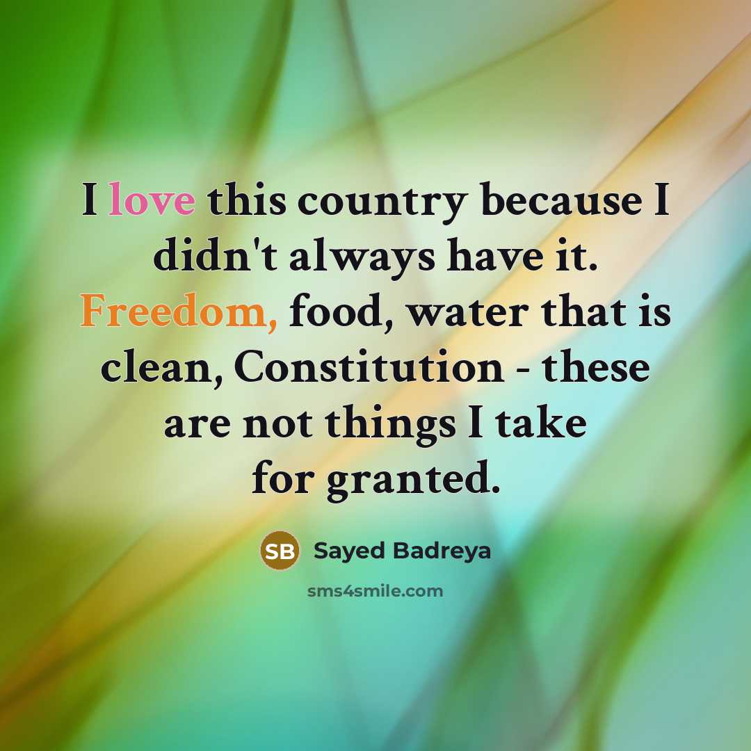 “I love this country because I didn't always have it.…” quote by Sayed Badreya