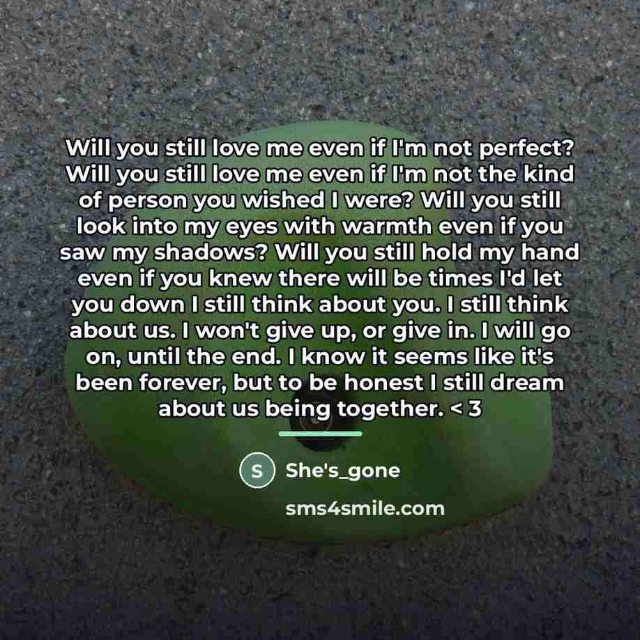 “Will you still love me even if I'm not perfect?…” quote by She's_gone