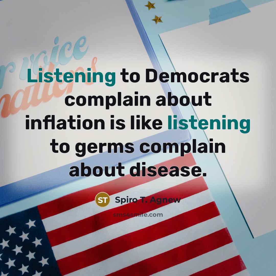 “Listening to Democrats complain about inflation is like listening to…” quote by Spiro T. Agnew