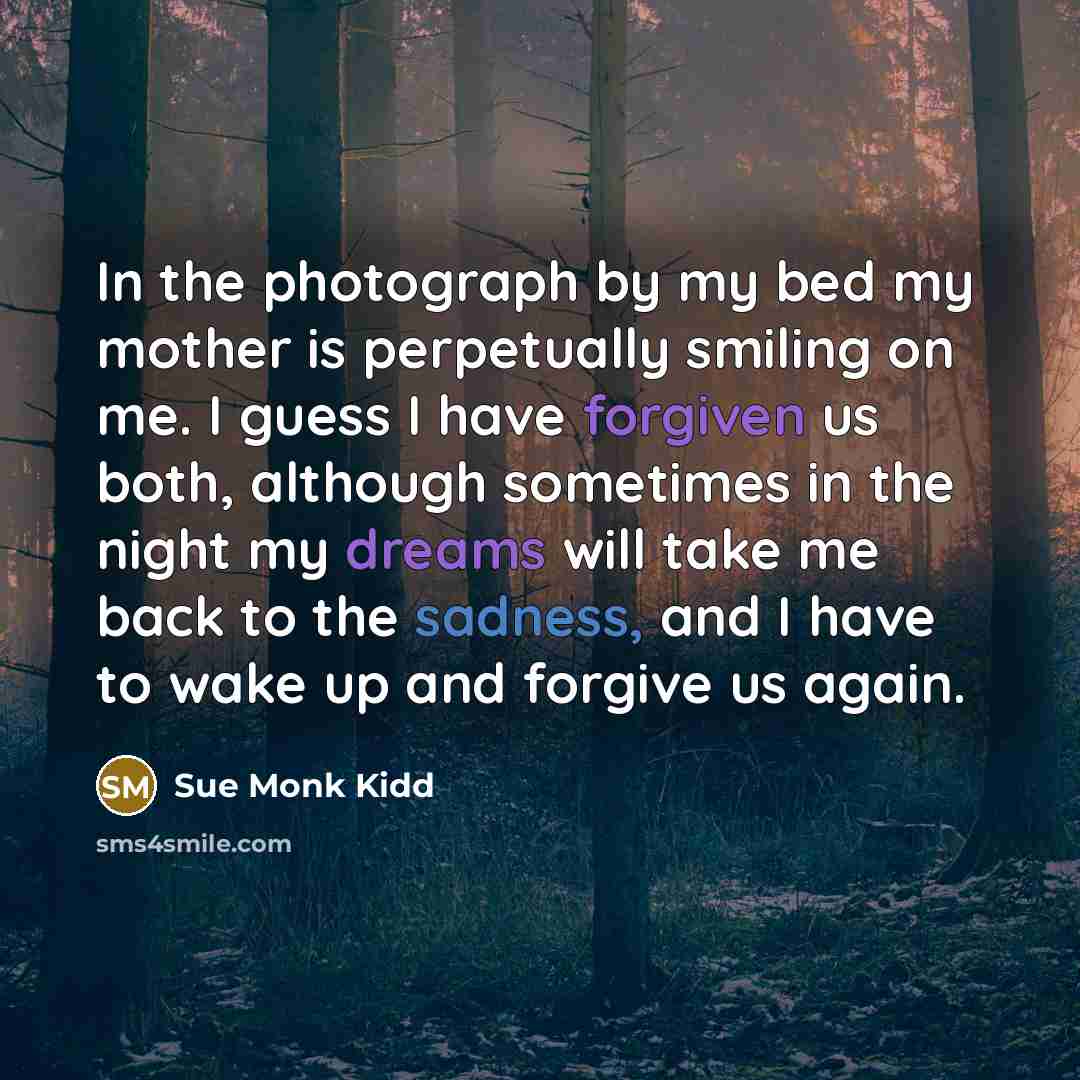 “In the photograph by my bed my mother is perpetually…” quote by Sue Monk Kidd