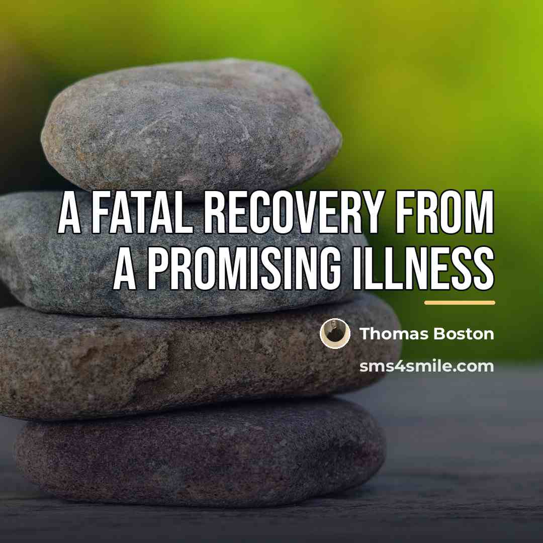 “A fatal recovery from a promising illness…” quote by Thomas Boston