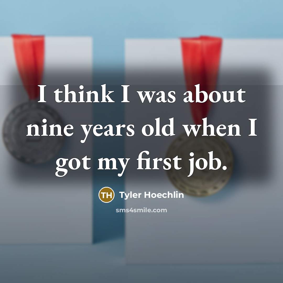 “I think I was about nine years old when I…” quote by Tyler Hoechlin