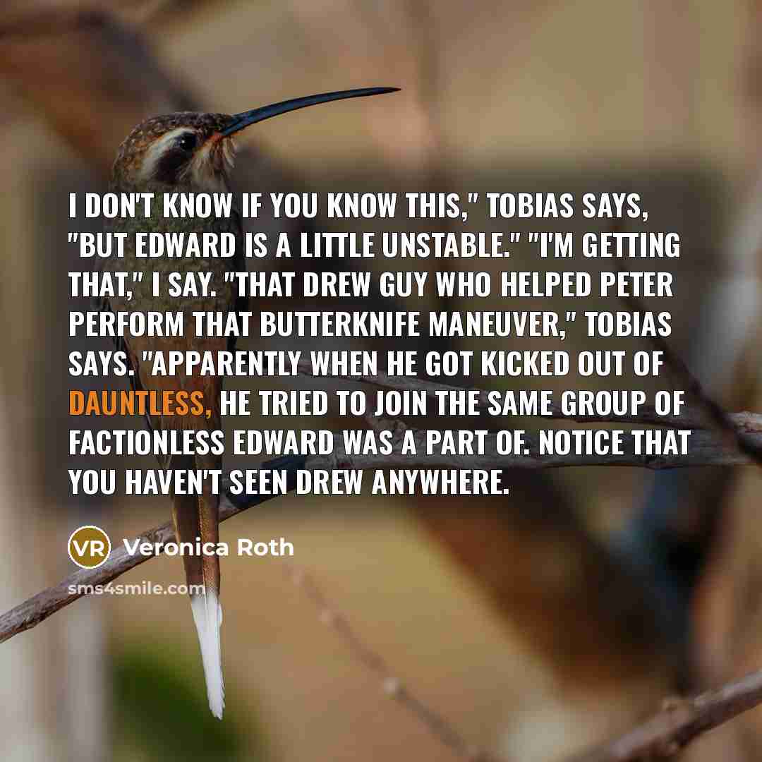 “I don't know if you know this," Tobias says, "but…” quote by Veronica Roth
