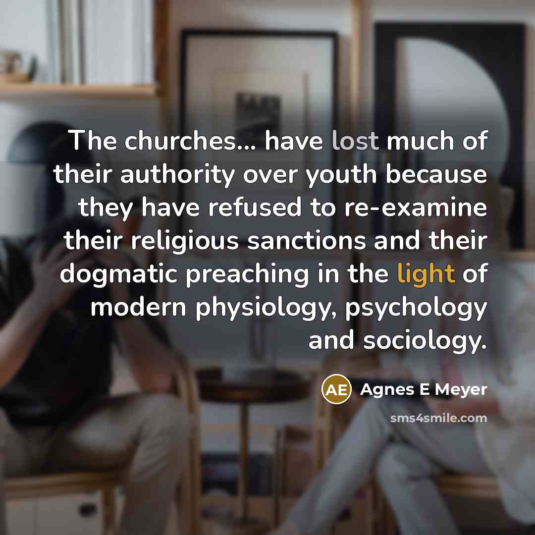 “The churches... have lost much of their authority over youth…” quote by Agnes E Meyer