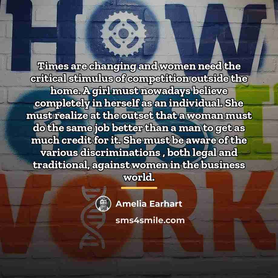 “Times are changing and women need the critical stimulus of…” quote by Amelia Earhart
