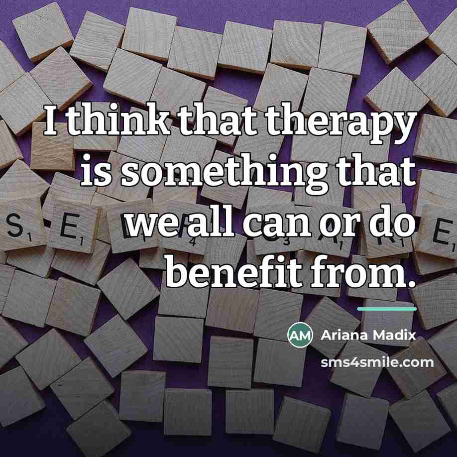 “I think that therapy is something that we all can…” quote by Ariana Madix
