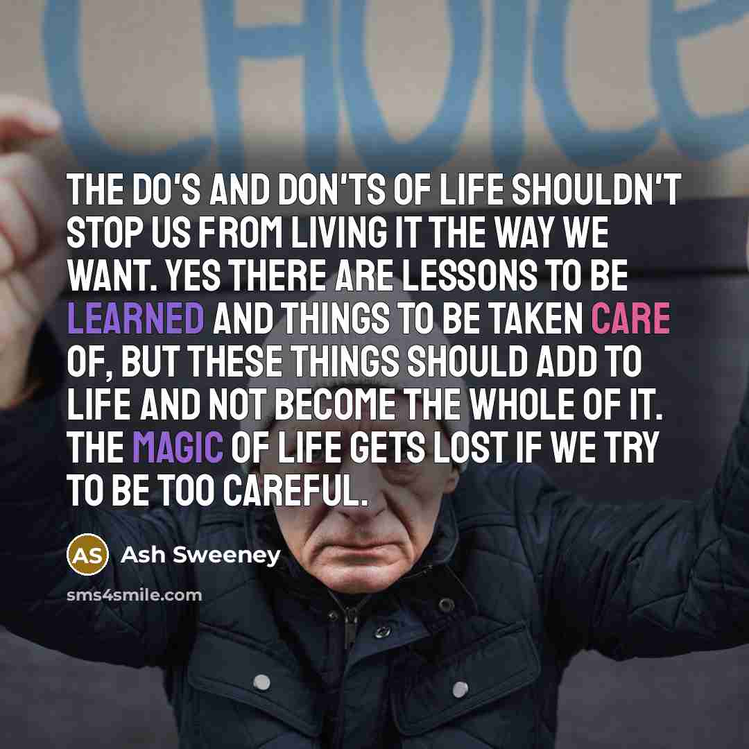 “The do's and don'ts of life shouldn't stop us from…” quote by Ash Sweeney