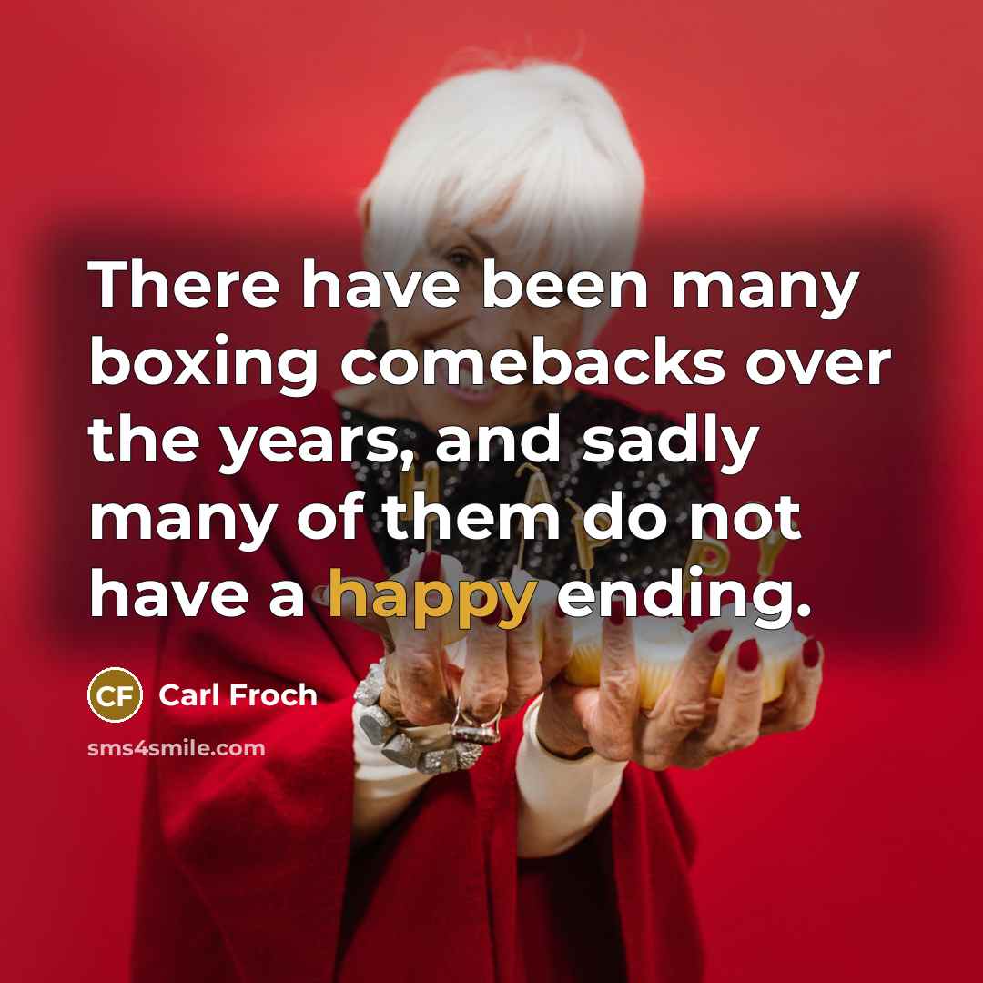 “There have been many boxing comebacks over the years, and…” quote by Carl Froch