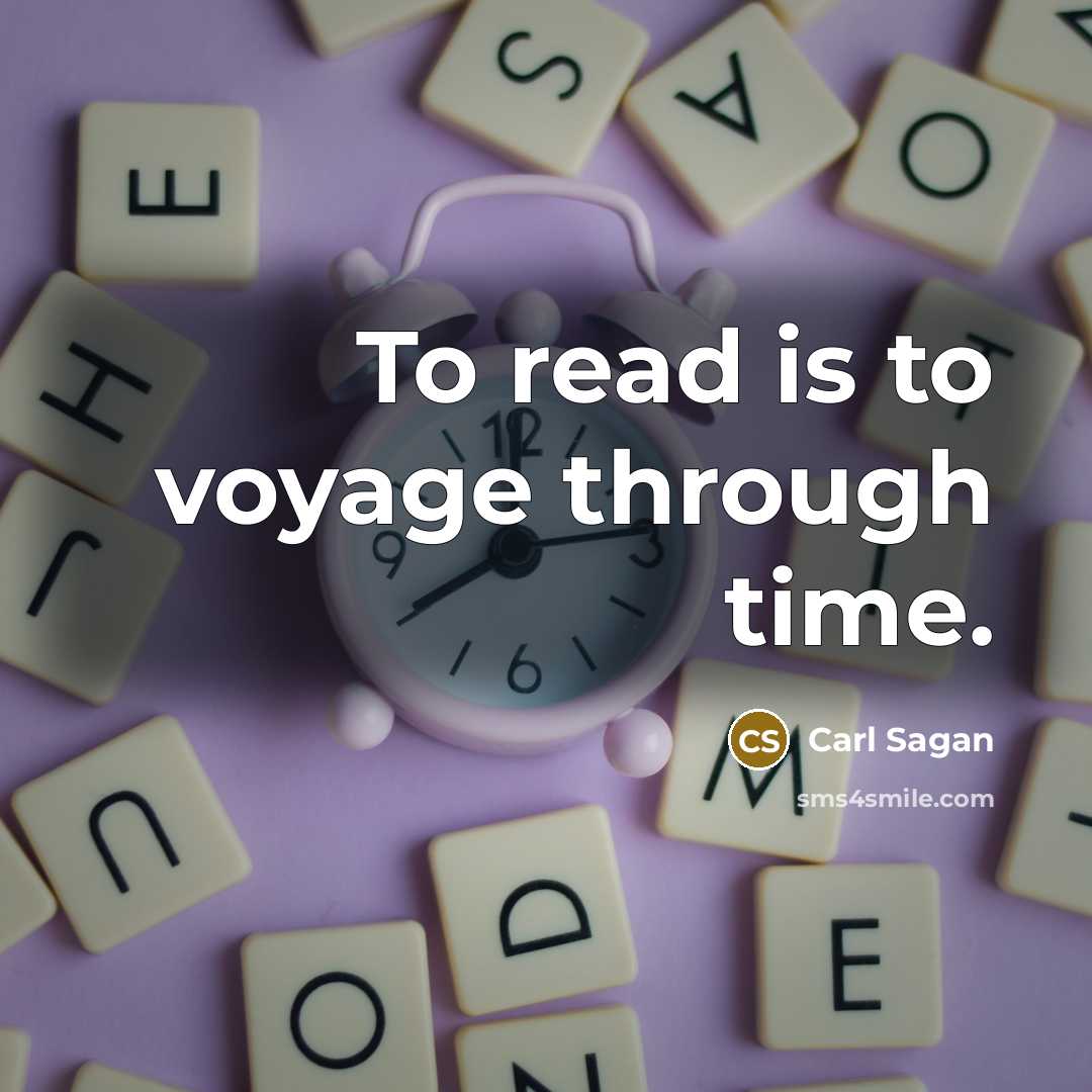 “To read is to voyage through time.…” quote by Carl Sagan