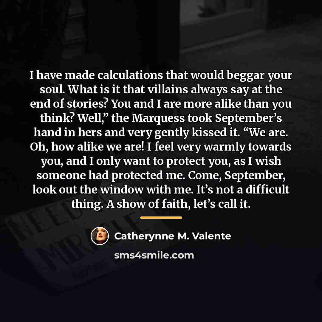 “I have made calculations that would beggar your soul. What…” quote by Catherynne M. Valente