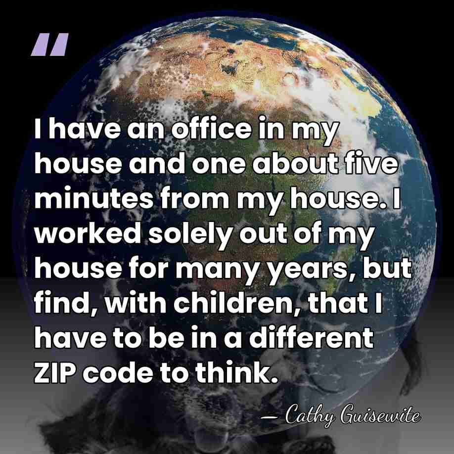 I have an office in my house and one about five minutes&hellip; - Cathy Guisewite