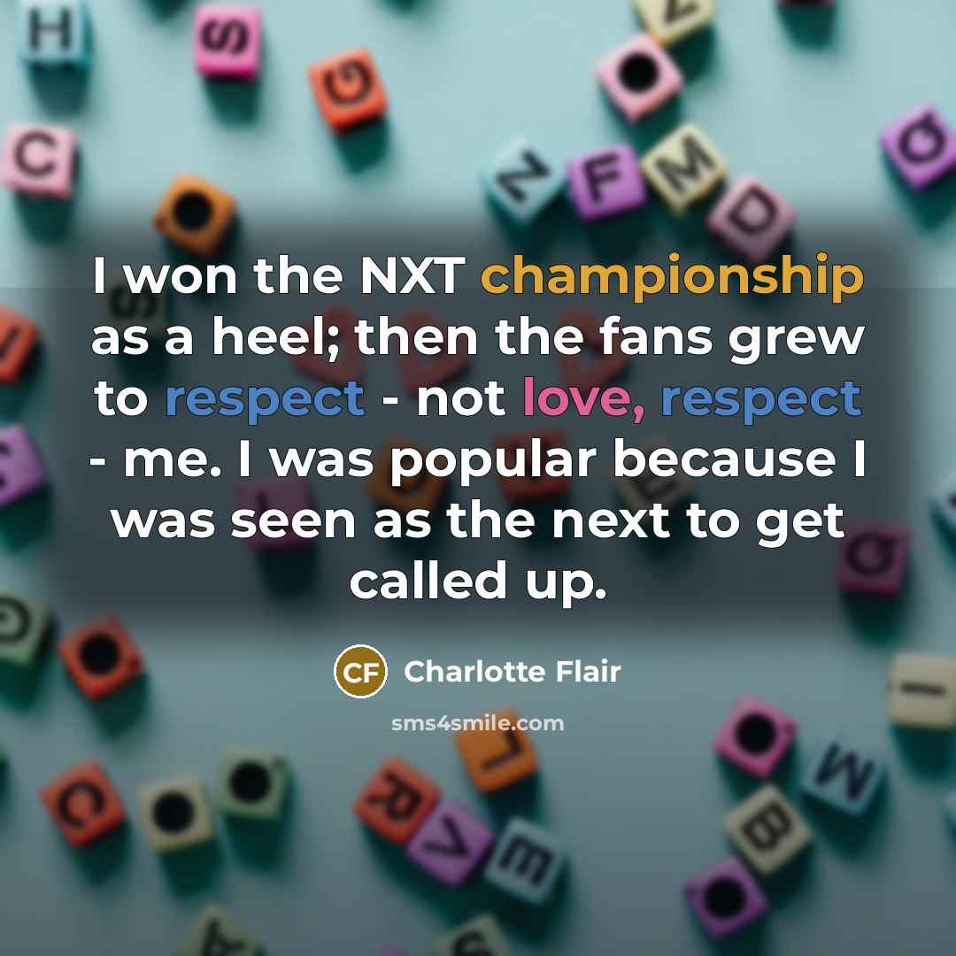 “I won the NXT championship as a heel; then the…” quote by Charlotte Flair