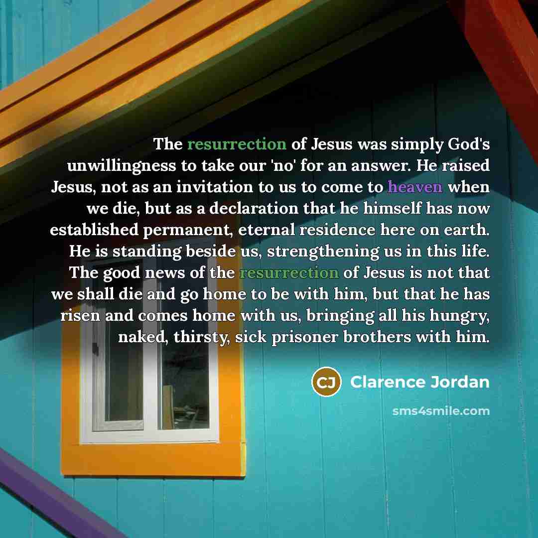 “The resurrection of Jesus was simply God's unwillingness to take…” quote by Clarence Jordan