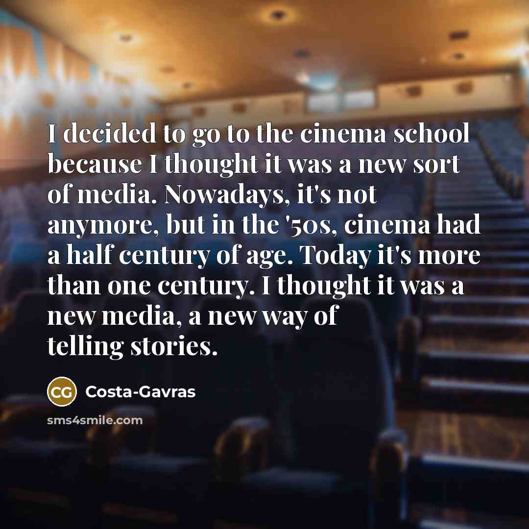“I decided to go to the cinema school because I…” quote by Costa-Gavras
