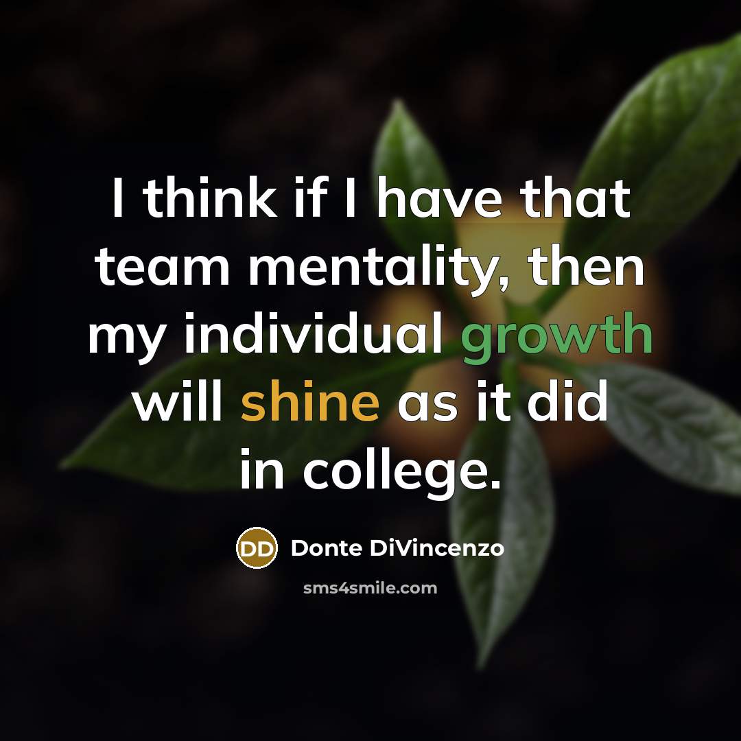 “I think if I have that team mentality, then my individual growth will shine as it did in college.” quote by Donte DiVincenzo