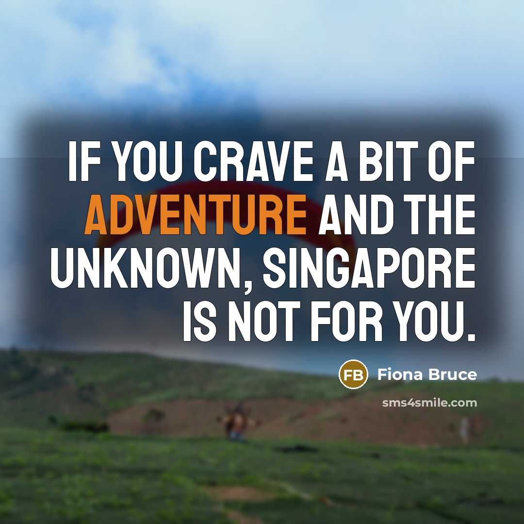 “If you crave a bit of adventure and the unknown,…” quote by Fiona Bruce