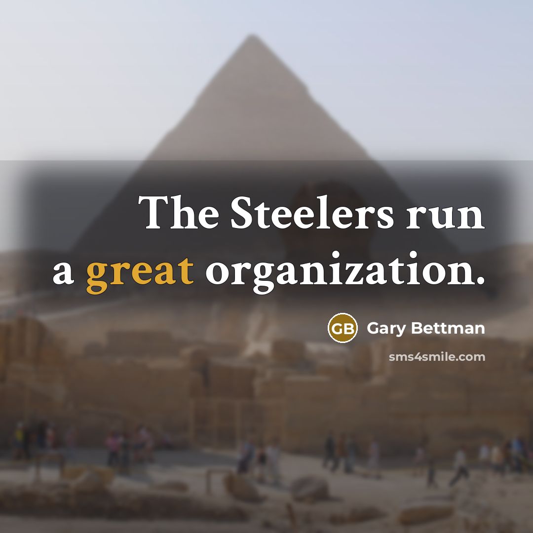 “The Steelers run a great organization.…” quote by Gary Bettman