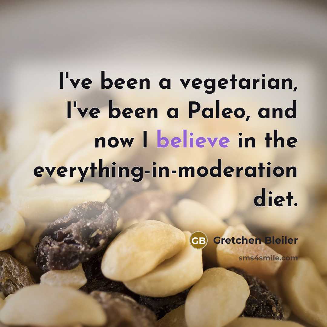 “I've been a vegetarian, I've been a Paleo, and now…” quote by Gretchen Bleiler