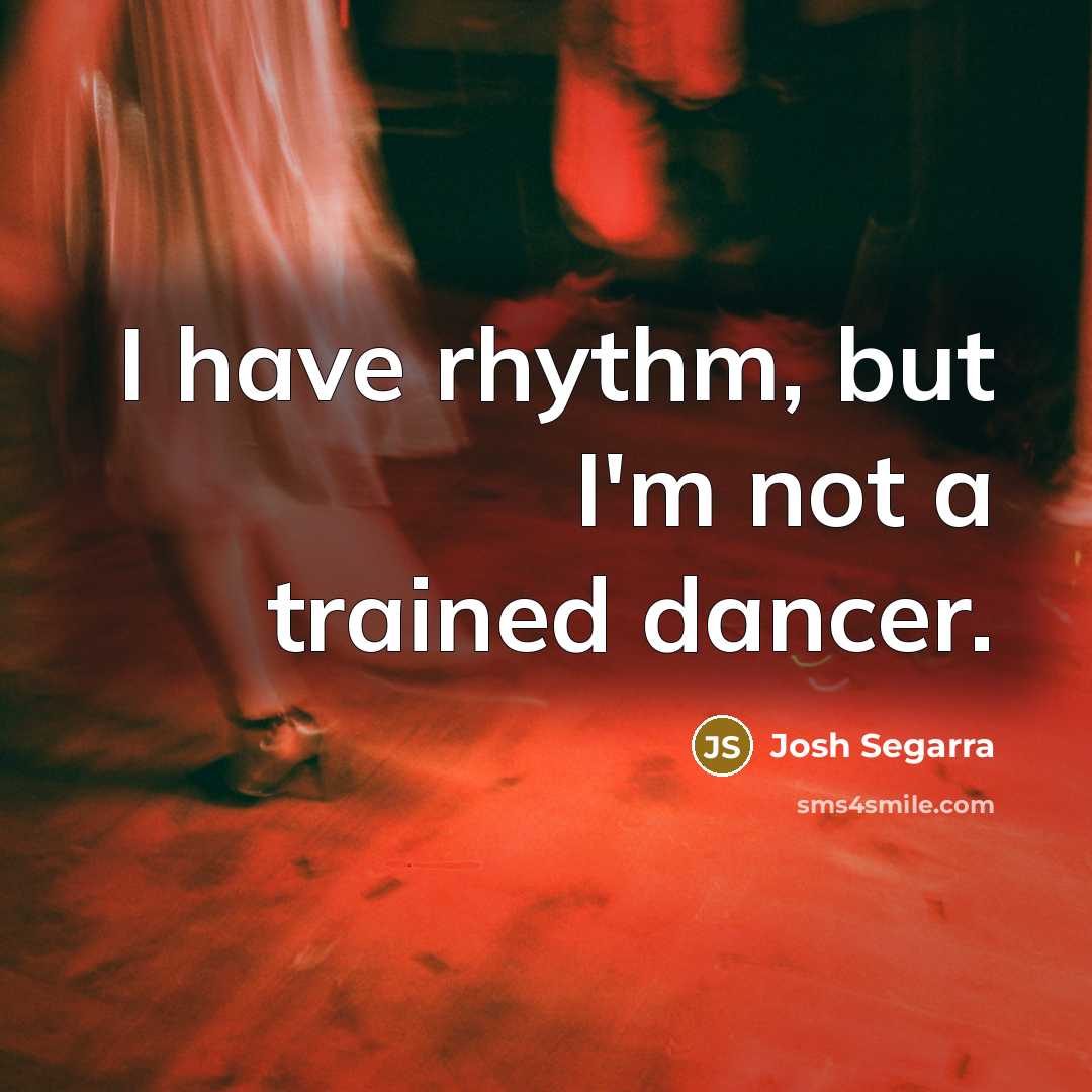 “I have rhythm, but I'm not a trained dancer.…” quote by Josh Segarra