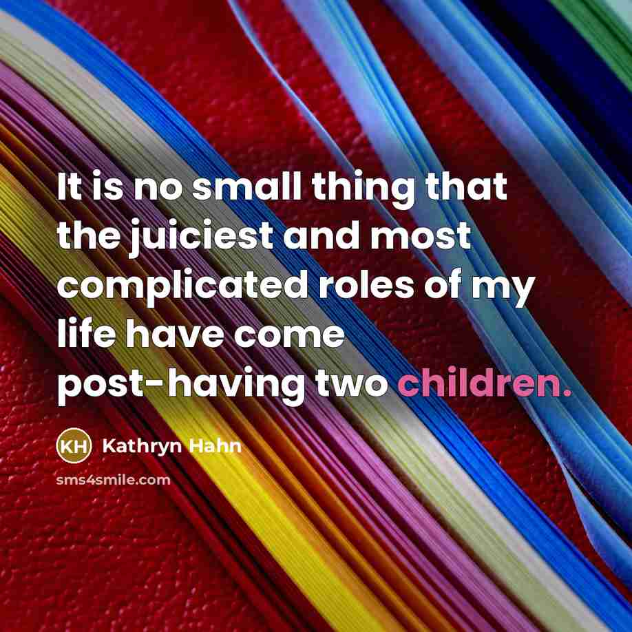 “It is no small thing that the juiciest and most…” quote by Kathryn Hahn