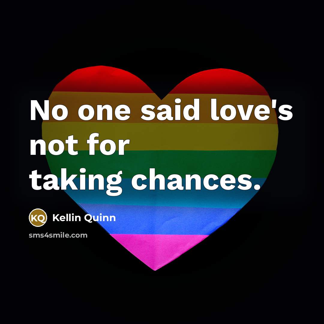 “No one said love's not for taking chances.…” quote by Kellin Quinn