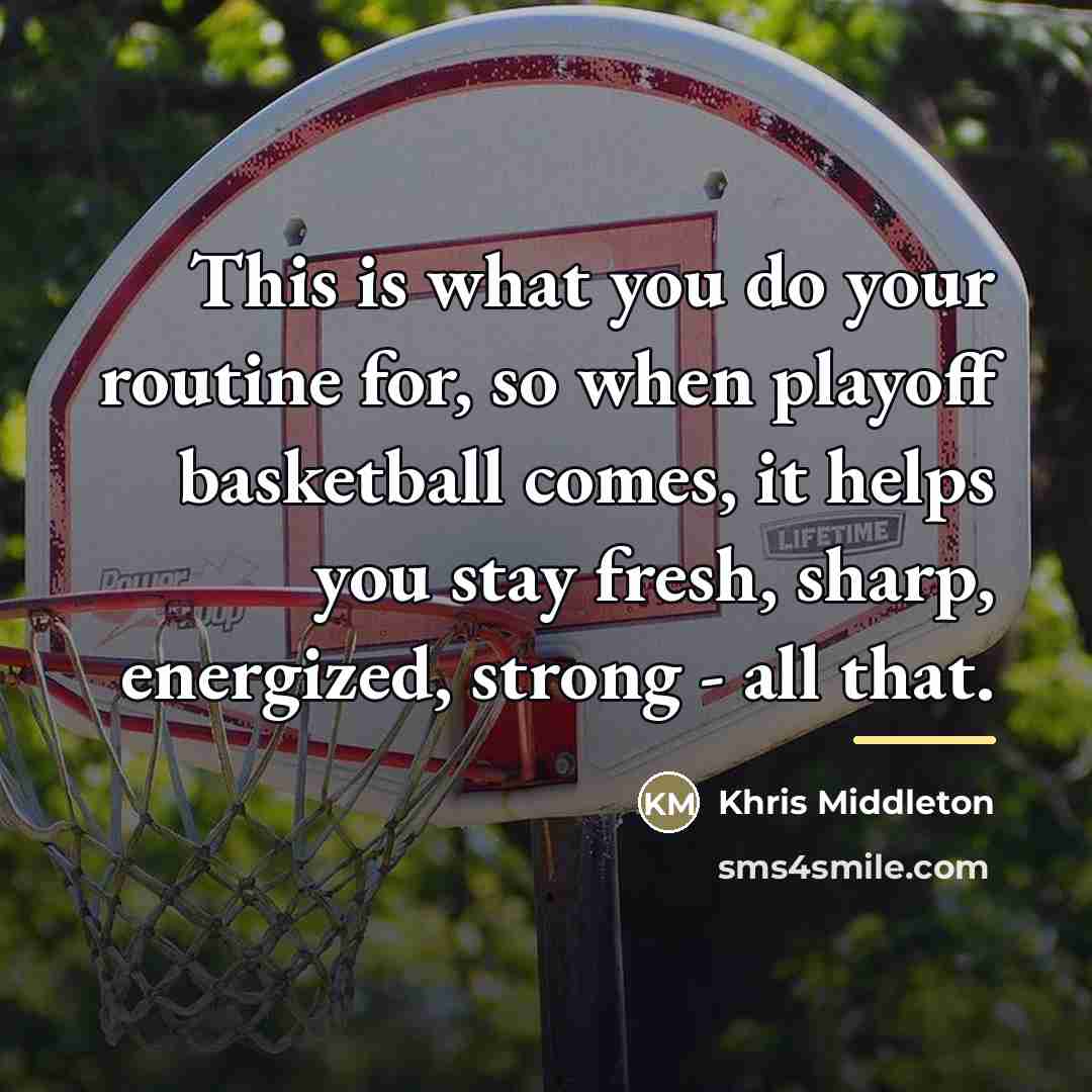 “This is what you do your routine for, so when…” quote by Khris Middleton
