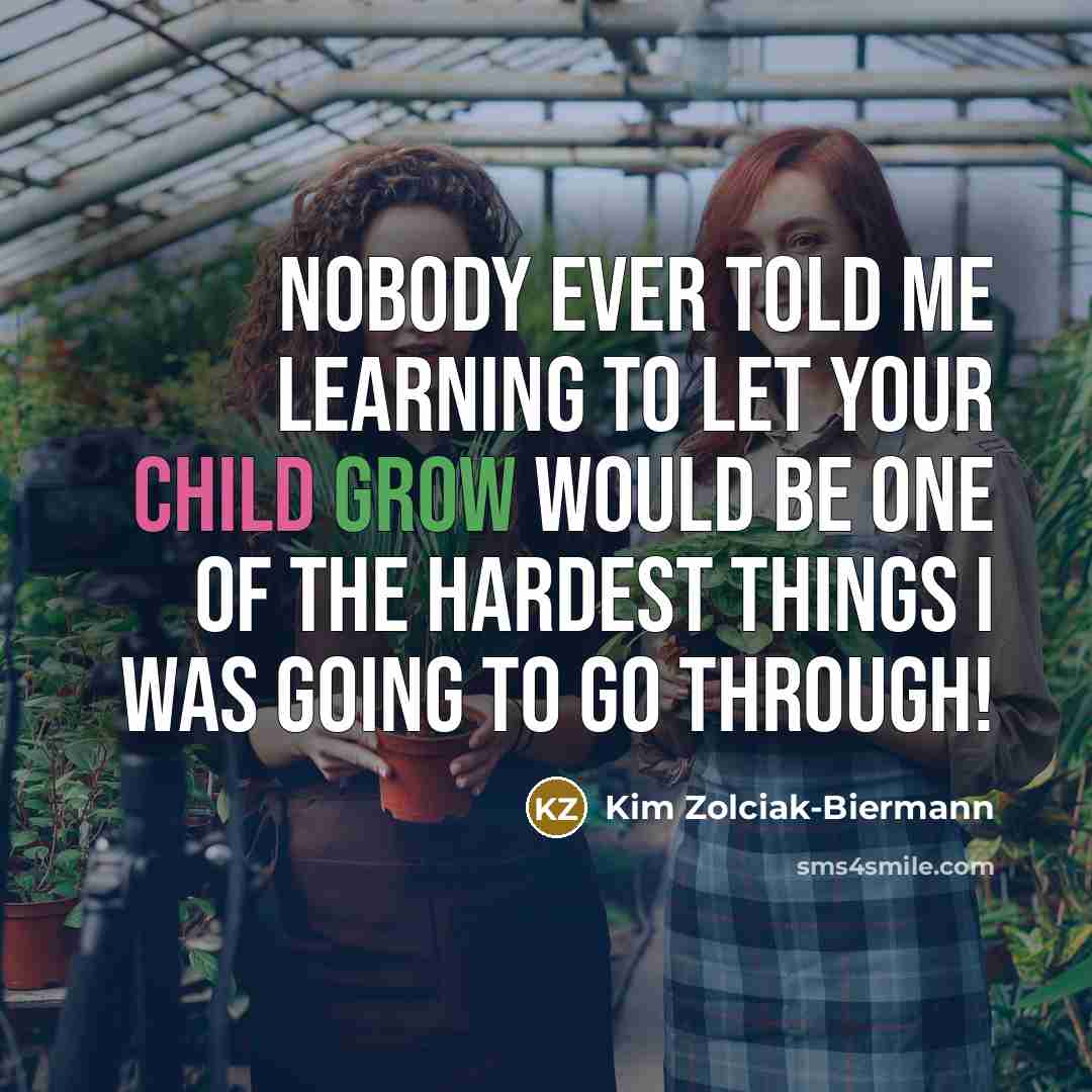 “Nobody ever told me learning to let your child grow…” quote by Kim Zolciak-Biermann