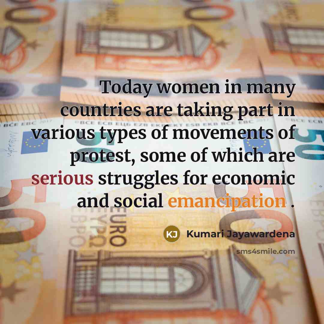 “Today women in many countries are taking part in various…” quote by Kumari Jayawardena