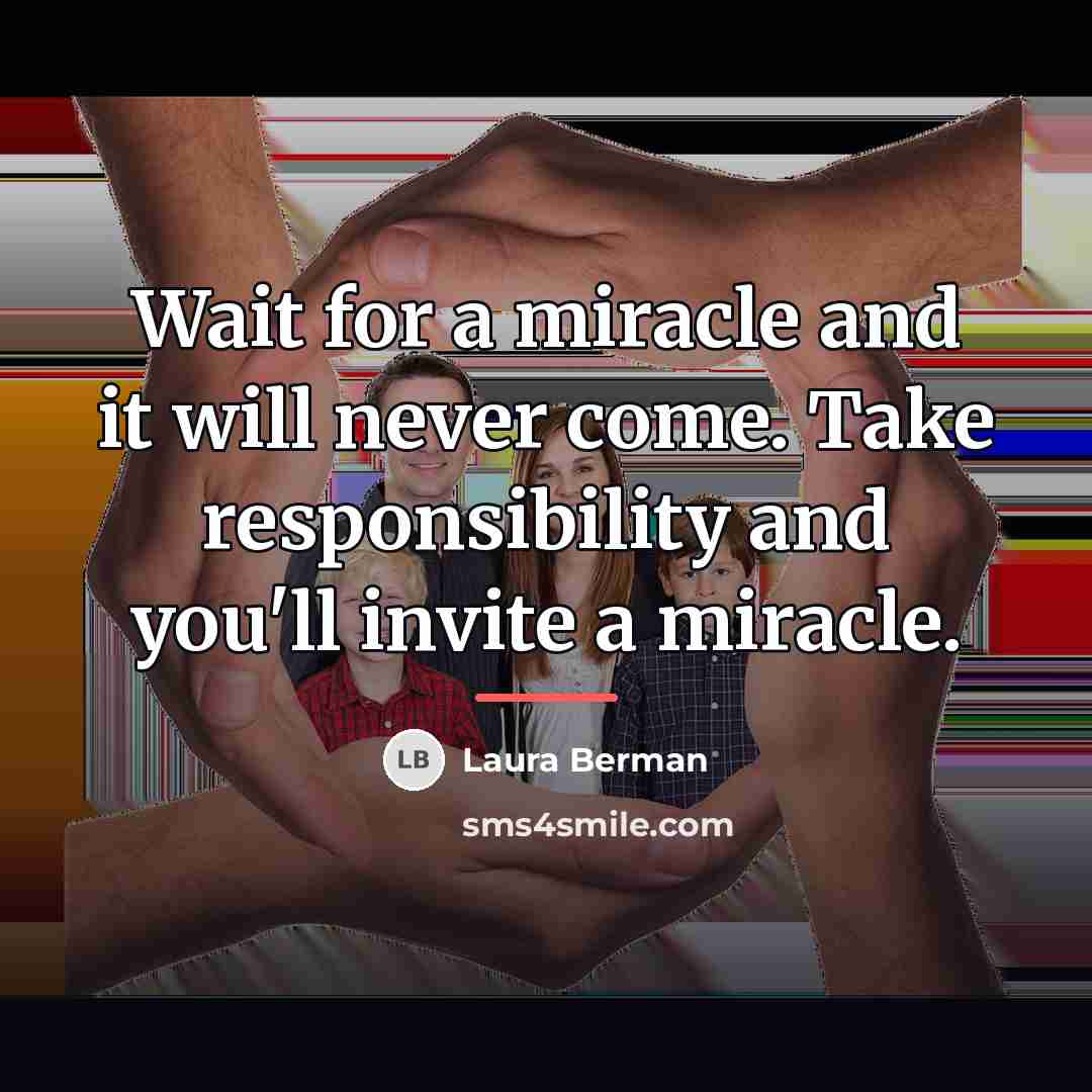 “Wait for a miracle and it will never come. Take…” quote by Laura Berman