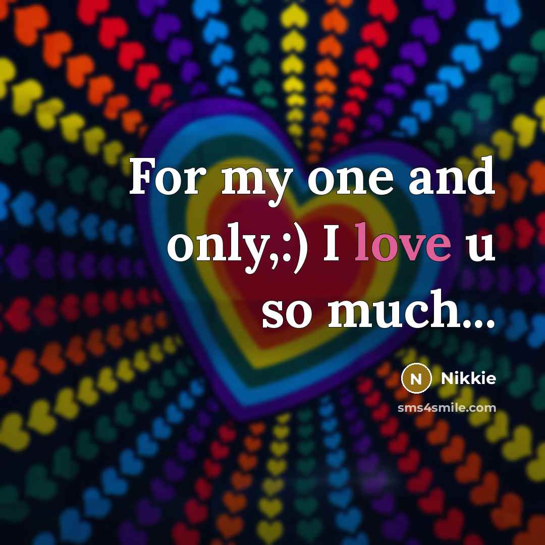 “For my one and only,:) I love u so much...…” quote by Nikkie
