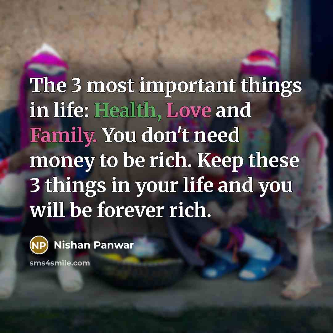 “The 3 most important things in life: Health, Love and…” quote by Nishan Panwar